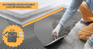 Tile adhesive required per sq ft applied using notched trowel