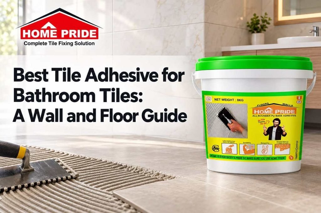 Home Pride tile adhesive product beside bathroom wall and floor tiles